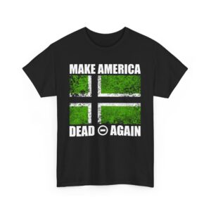 Make America Dead Again T-Shirt