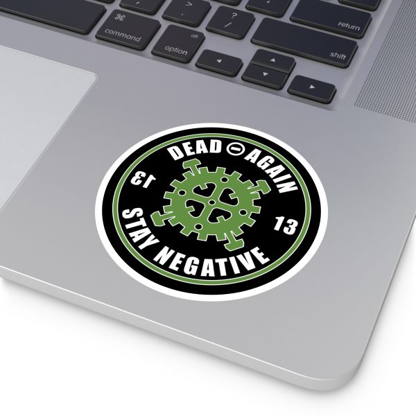 Dead Again "Stay Negative" Round Vinyl Sticker - Image 8