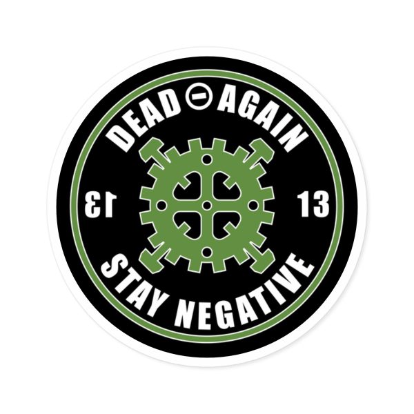 Dead Again "Stay Negative" Round Vinyl Sticker
