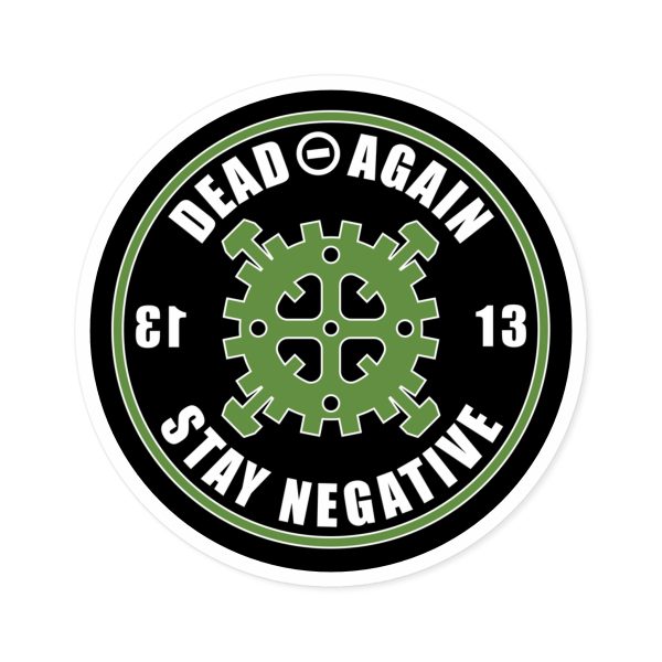 Dead Again "Stay Negative" Round Vinyl Sticker - Image 4