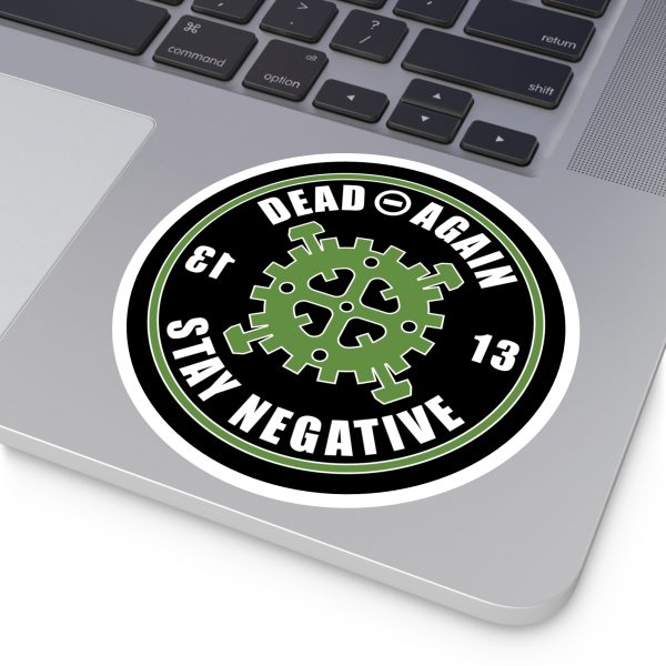 Dead Again "Stay Negative" Round Vinyl Sticker - Image 11