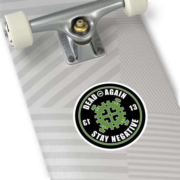 Dead Again "Stay Negative" Round Vinyl Sticker - Image 9