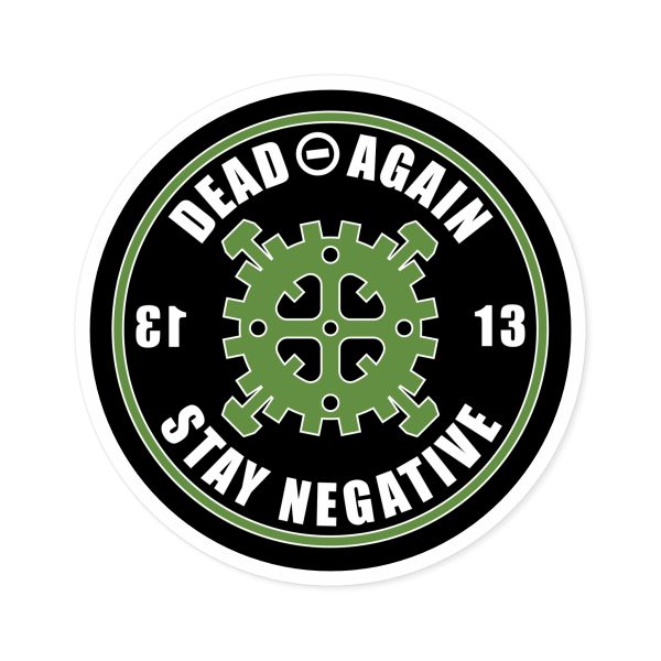 Dead Again "Stay Negative" Round Vinyl Sticker - Image 10