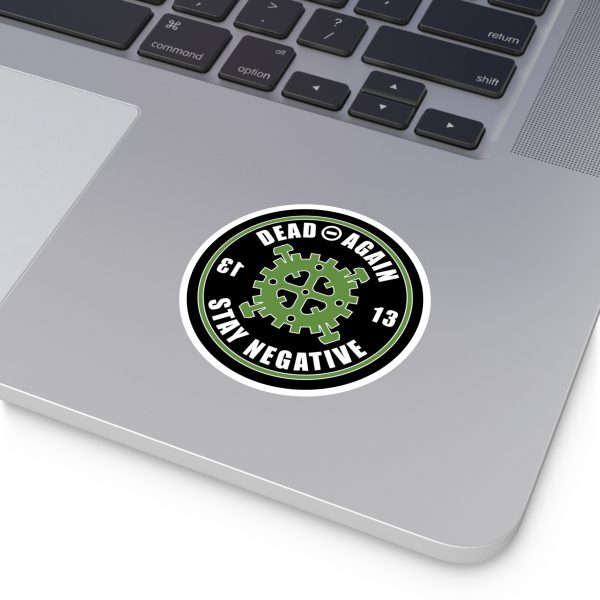 Dead Again "Stay Negative" Round Vinyl Sticker - Image 5