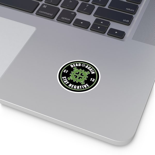 Dead Again "Stay Negative" Round Vinyl Sticker - Image 2