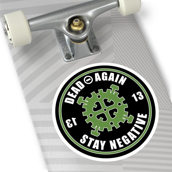 Dead Again "Stay Negative" Round Vinyl Sticker - Image 14