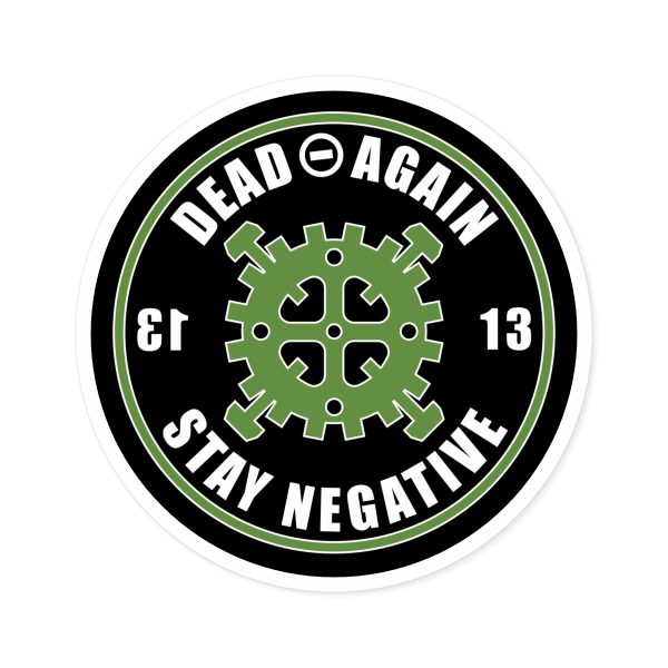 Dead Again "Stay Negative" Round Vinyl Sticker - Image 7