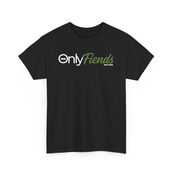 Only Fiends Men’s Tee – Dead Again Tribute (Front Only) - Image 3