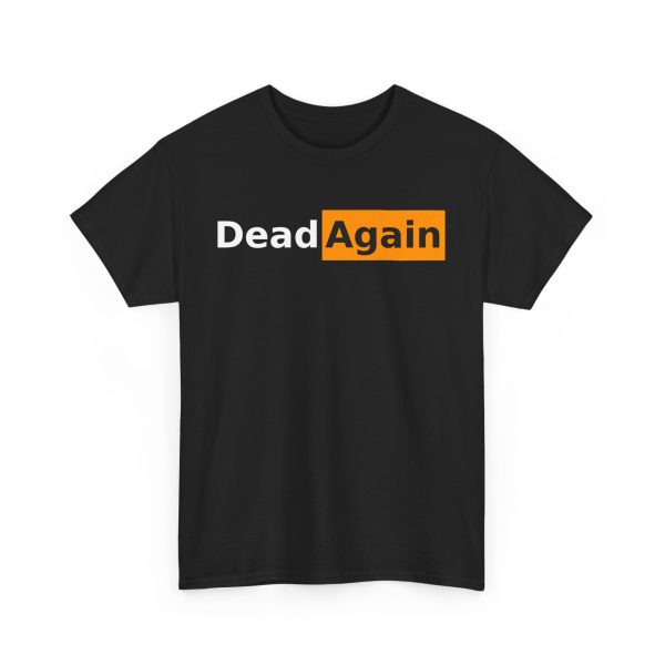 Dead Hub Men’s Tee – Dead Again Tribute Shirt (Front Only) - Image 3